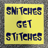 Snitches Get Stitches sticker