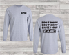 Don't Know, Don't Show cause I Don't Care on Long Sleeve T-Shirt