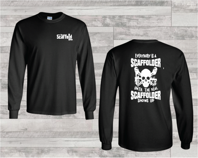Everybody Is A Scaffolder, Until The Real Scaffolder Shows Up on Long Sleeve T-Shirt