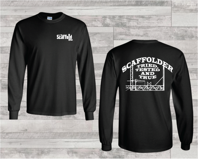 Scaffolder Tried Tested And True on Long Sleeve T-Shirt