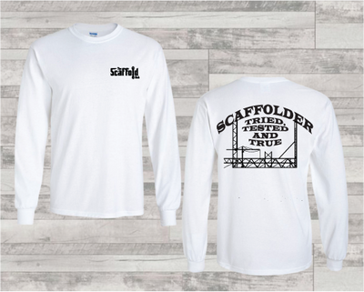 Scaffolder Tried Tested And True on Long Sleeve T-Shirt