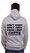 Don't Know Don't Show Cause I Don't Care Hoodie