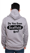 Do You Even Scaffold Bro Hoodie