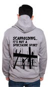 Scaffolding.. Is Not A Spectator Sport Hoodie